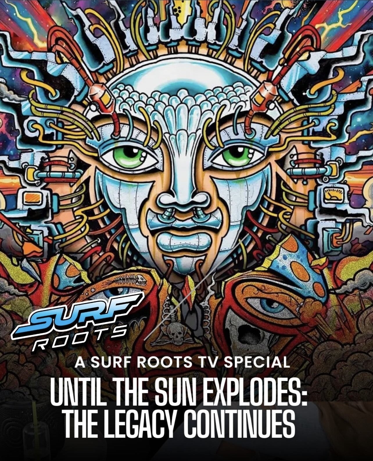 Surf Roots TV Presents: "Until The Sun Explodes - The Legacy Continues"