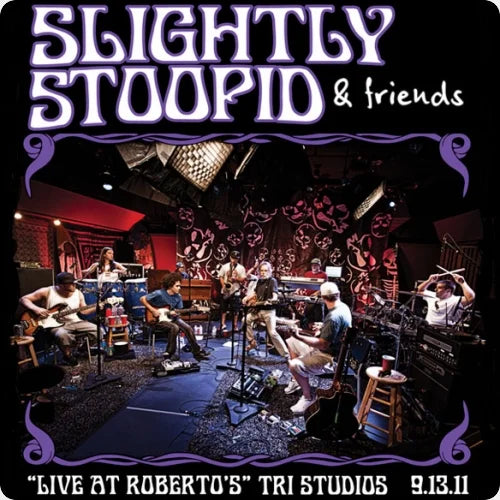 FEATURED ON SURF ROOTS TV: SLIGHTLY STOOPID & FRIENDS "LIVE AT ROBERTOS"