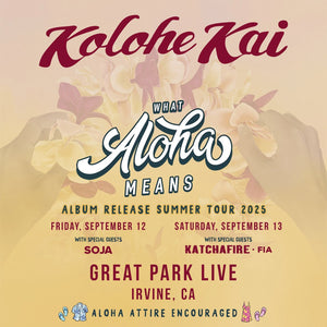 Irvine, CA - KOLOHE KAI @ Great Park Live Sept 12 & 13