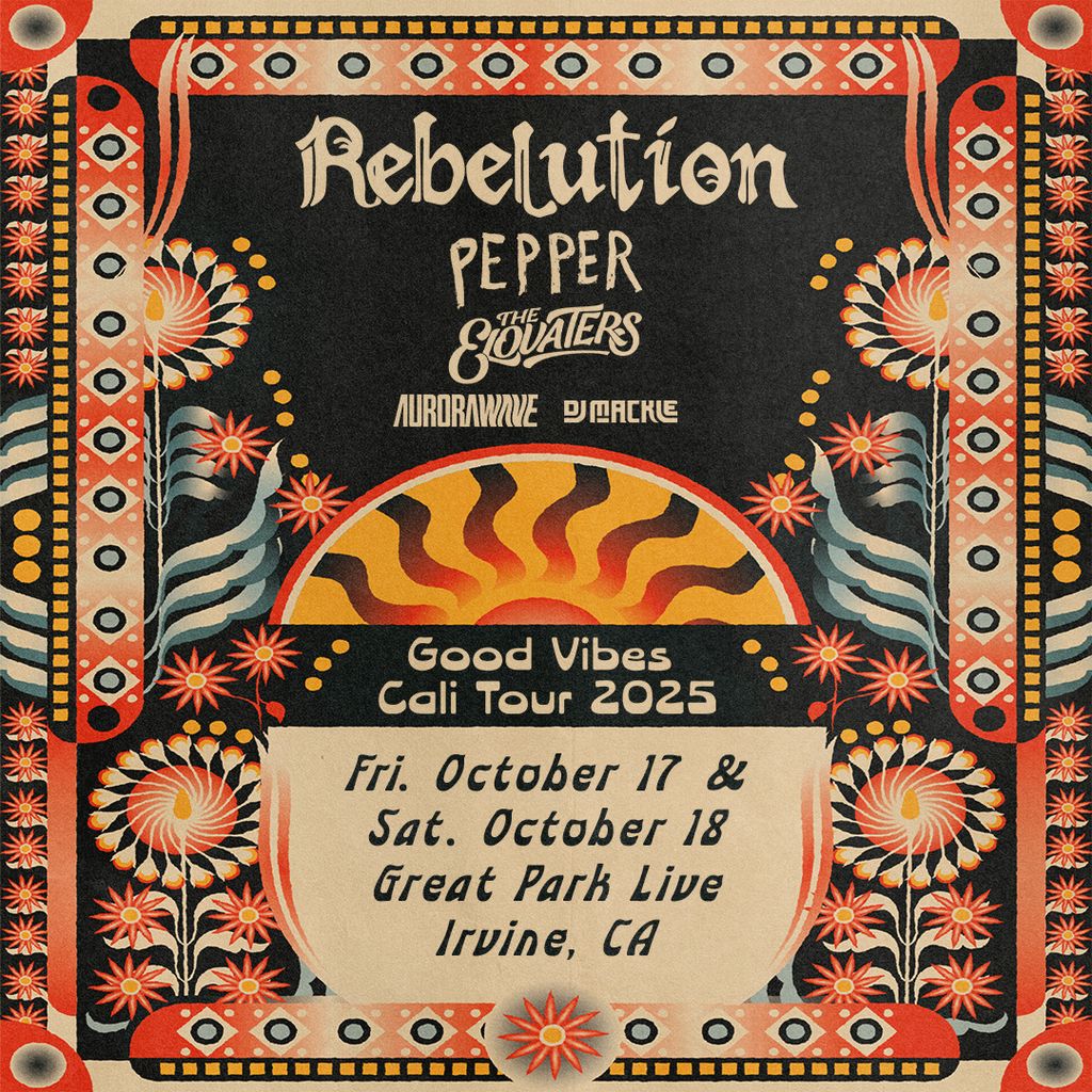 Irvine, CA - Rebelution Good Vibes Tour Oct 17 & 18