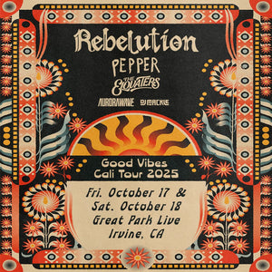 Irvine, CA - Rebelution Good Vibes Tour Oct 17 & 18